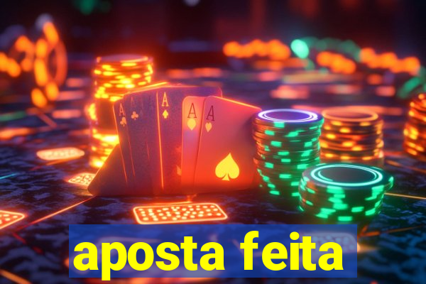 aposta feita